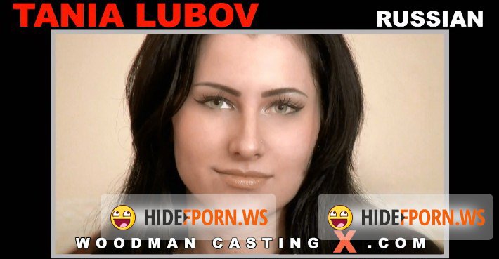 WoodmanCastingX.com - Tania Lubov - Casting [SD 480p]